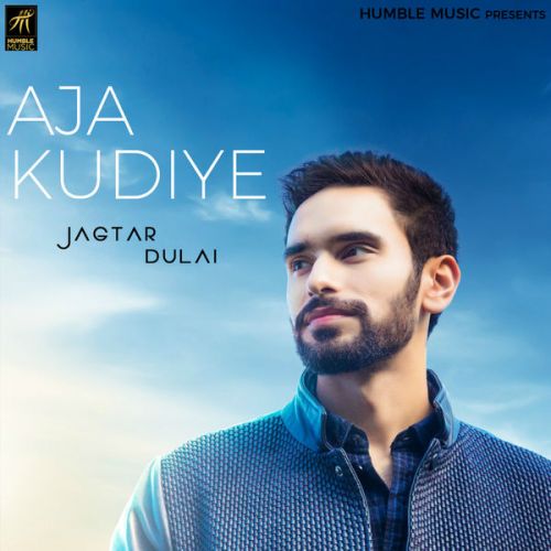 Download Aja Kudiye Jagtar Dulai mp3 song, Aja Kudiye Jagtar Dulai full album download