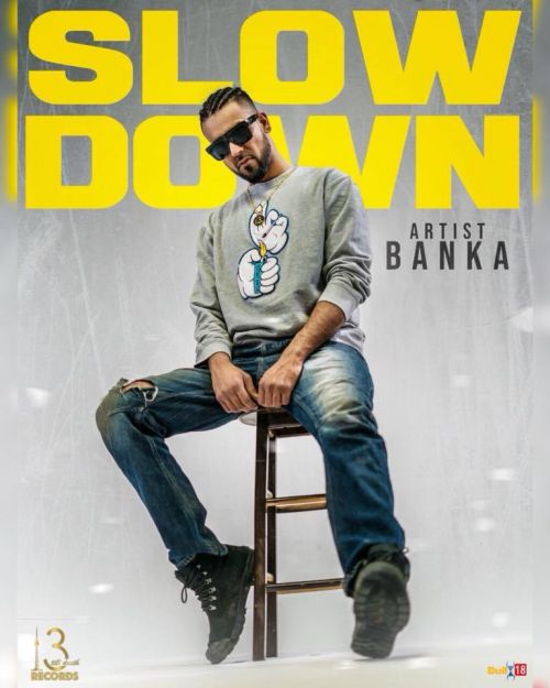 Download Slow Down Banka mp3 song, Slow Down Banka full album download