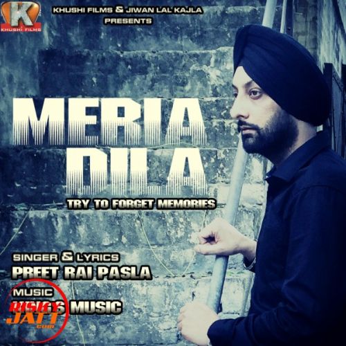 Download Meria Dila Preet Rai Pasla mp3 song, Meria Dila Preet Rai Pasla full album download