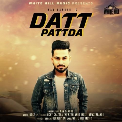 Download Datt Pattda Nav Sandhu mp3 song, Datt Pattda Nav Sandhu full album download