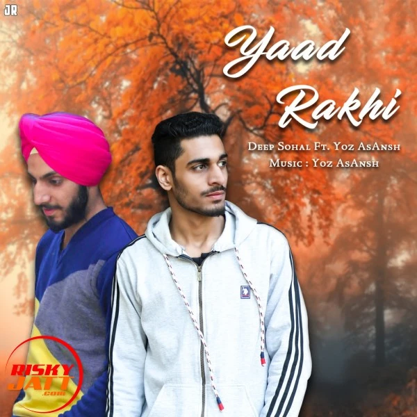 Download Yaad Rakhi YOz AsAnsh and Deep Sohal mp3 song