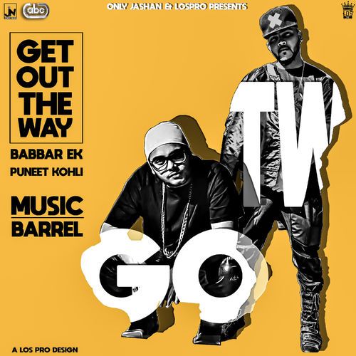 Download Get Out The WaY Babbar Ek, Puneet Kohli mp3 song, Get Out The Way Babbar Ek, Puneet Kohli full album download