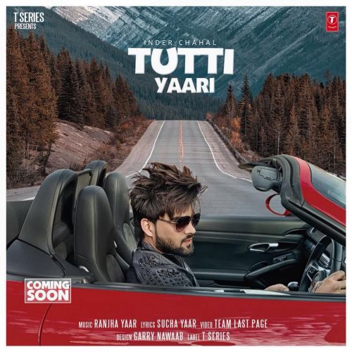 Download Tutti Yaari Inder Chahal mp3 song, Tutti Yaari Inder Chahal full album download