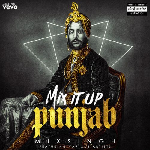 Mix It Up Punjab By Mixsingh, Gurpreet Chattha and others... full mp3 album