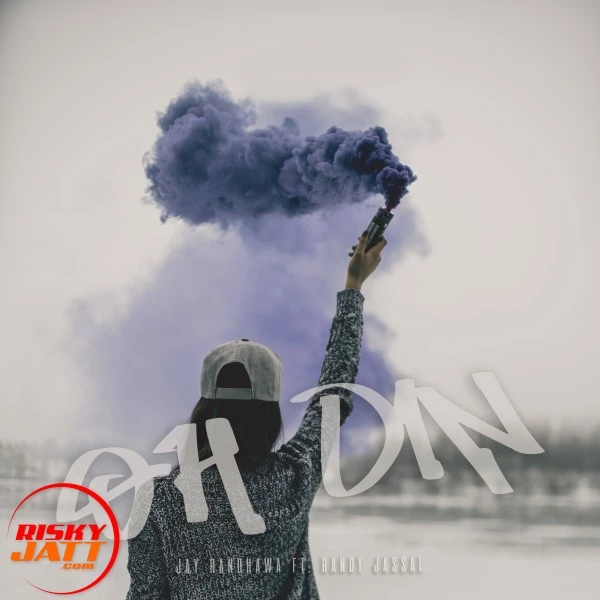 Download Oh Din Jay Randhawa mp3 song, Oh Din Jay Randhawa full album download