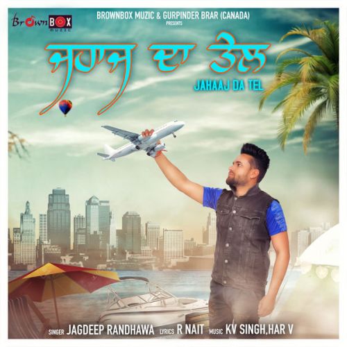 Download Jahaaj da Tel Jagdeep Randhawa mp3 song, Jahaaj da Tel Jagdeep Randhawa full album download