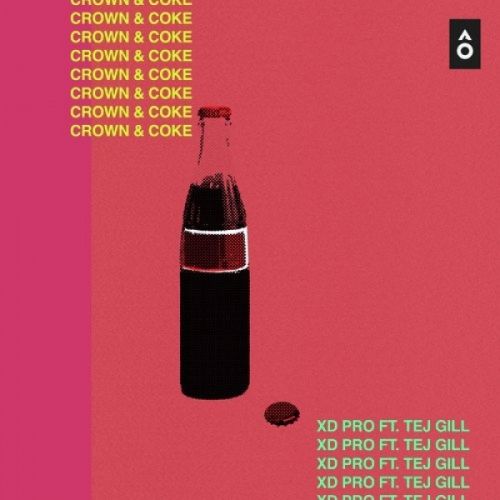Download Crown And Coke XD Pro, Tej Gill mp3 song, Crown And Coke XD Pro, Tej Gill full album download