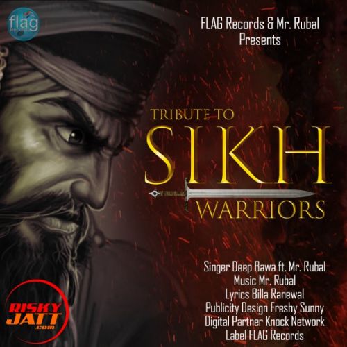 Download Tribute To Sikh Warriors Deep Bawa, Mr Rubal mp3 song, Tribute To Sikh Warriors Deep Bawa, Mr Rubal full album download