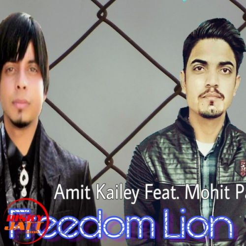 Download Freedom Lion Amit Kailey, Mohit Pal mp3 song, Freedom Lion Amit Kailey, Mohit Pal full album download