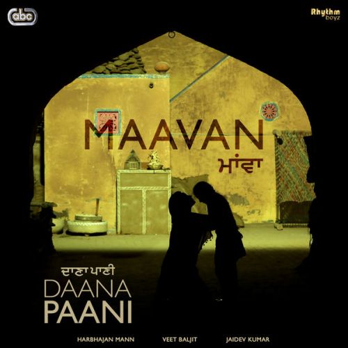 Download Maavan (Daana Paani) Harbhajan Maan mp3 song, Maavan (Daana Paani) Harbhajan Maan full album download