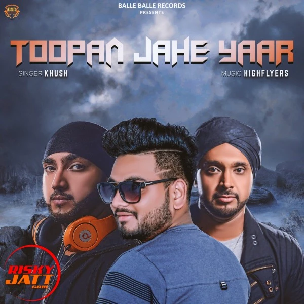 Download Toopan Jahe Yaar Khush mp3 song