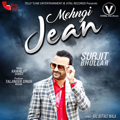 Download Mehngi Jean Surjit Bhullar mp3 song, Mehngi Jean Surjit Bhullar full album download