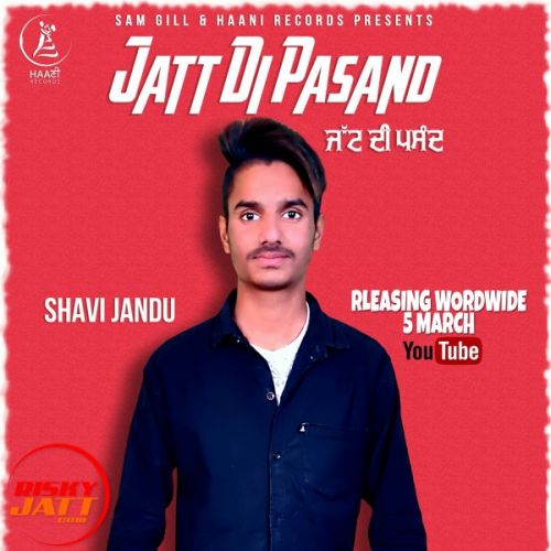 Download Jatt Di Pasand Shavi Jandu mp3 song, Jatt Di Pasand Shavi Jandu full album download