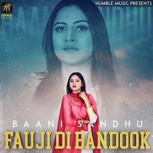 Download Fauji Di Bandook Baani Sandhu mp3 song, Fauji Di Bandook Baani Sandhu full album download