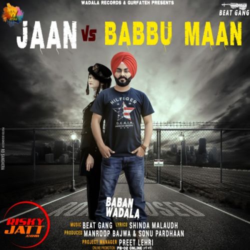 Jaan Vs Babbu Maan Lyrics by Baban Wadala