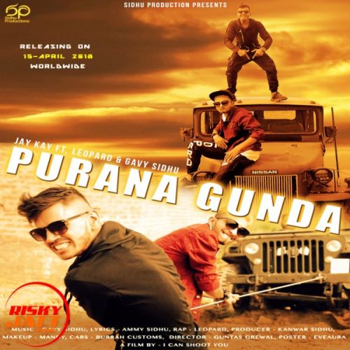 Download Purana Gunda Jay Kay, Leopard, Gavy Sidhu mp3 song, Purana Gunda Jay Kay, Leopard, Gavy Sidhu full album download