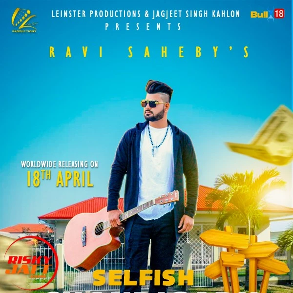 Download Selfish Chandigarh Ravi Saheby mp3 song