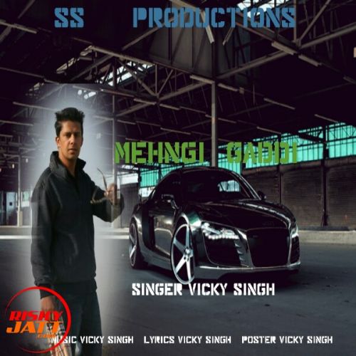 Download Mehngi Gaddii Vicky Singh Mander mp3 song, Mehngi Gaddii Vicky Singh Mander full album download