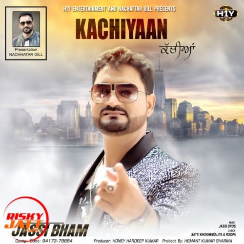 Download Kachiyaan Jassi Bham mp3 song, Kachiyaan Jassi Bham full album download