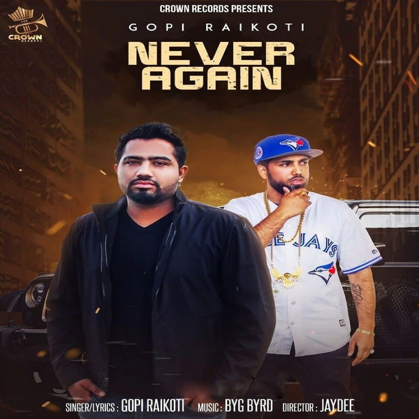 Download Never Again Gopi Raikoti mp3 song, Never Again Gopi Raikoti full album download