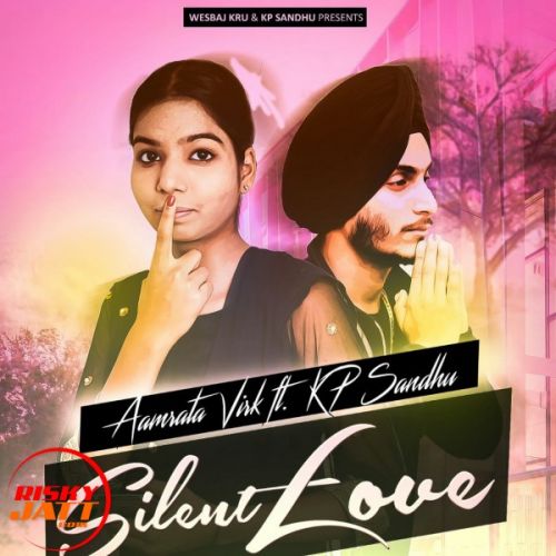 Download Silent Love Aamrata Virk, Kp Sandhu mp3 song, Silent Love Aamrata Virk, Kp Sandhu full album download