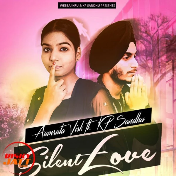 Download Silent Love Aamrata Virk and Kp Sandhu mp3 song