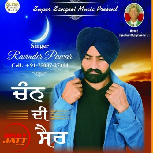 Download Chann Di Sair Ravinder Pawar mp3 song, Chann Di Sair Ravinder Pawar full album download