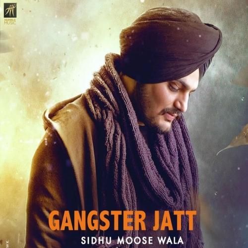 Download Gangster Jatt Sidhu Moose Wala mp3 song, Gangster Jatt Sidhu Moose Wala full album download