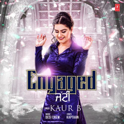 Download Engaged Jatti Kaur B mp3 song, Engaged Jatt Kaur B full album download
