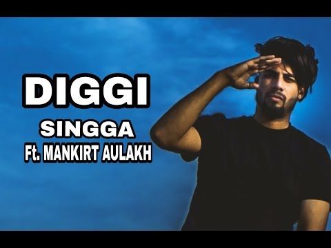 Download Diggi Singga, Mankirt Aulakh mp3 song, Diggi Singga, Mankirt Aulakh full album download
