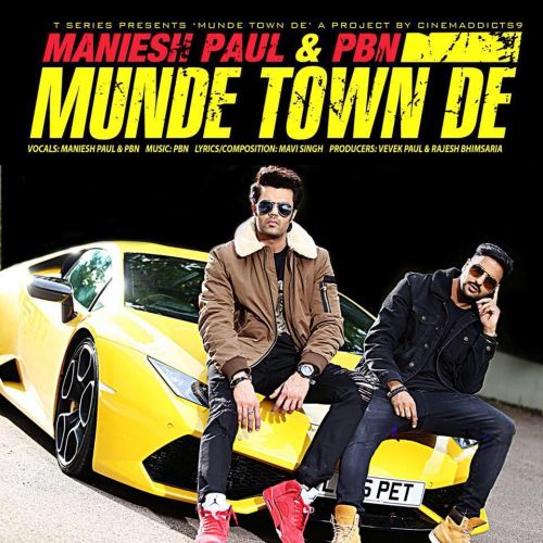 Download Munde Town De Maniesh Paul, PBN mp3 song, Munde Town De Maniesh Paul, PBN full album download