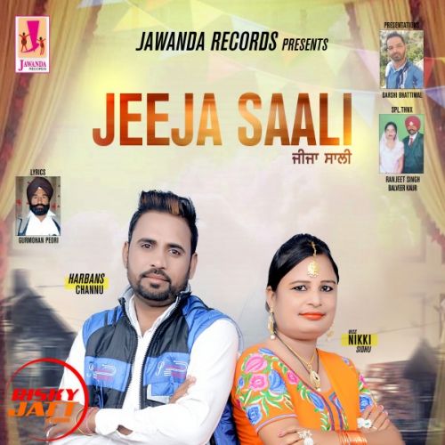 Download Jeeja Saali Harbans Channu, Miss Nikki Sidhu mp3 song, Jeeja Saali Harbans Channu, Miss Nikki Sidhu full album download