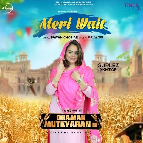 Download Meri Wait Gurlez Akhtar mp3 song, Meri Wait Gurlez Akhtar full album download