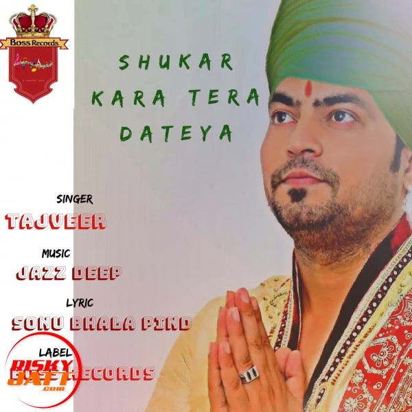 Download Shukar Kara Tera Dateya Tajveer mp3 song