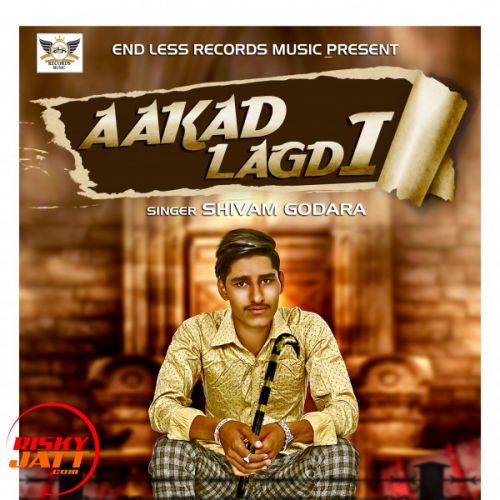 Download Aakad Lagdi Shivam Godara mp3 song, Aakad Lagdi Shivam Godara full album download