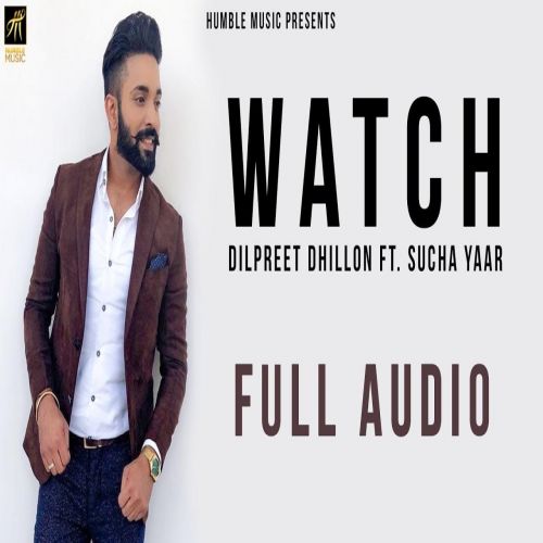 Download Watch Dilpreet Dhillon mp3 song, Watch Dilpreet Dhillon full album download