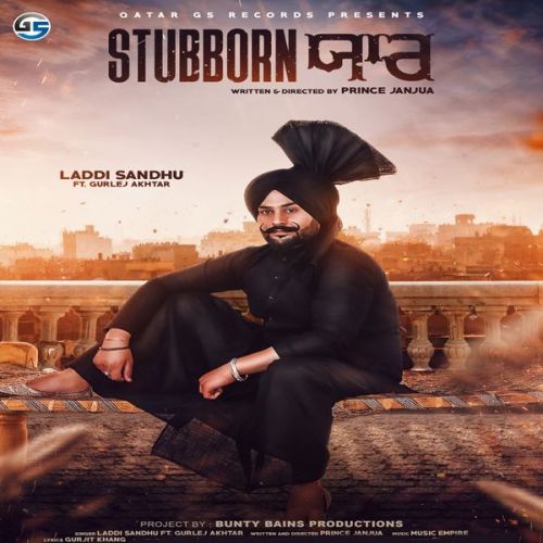 Download Stubborn Yaar Laddi Sandhu, Gurlej Akhtar mp3 song, Stubborn Yaar Laddi Sandhu, Gurlej Akhtar full album download