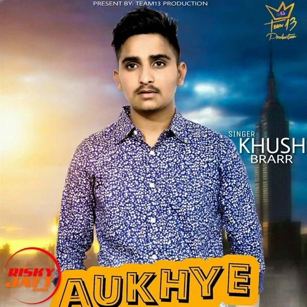 Download Aukhye yaar chadne Khush Brarr mp3 song, Aukhye yaar chadne Khush Brarr full album download