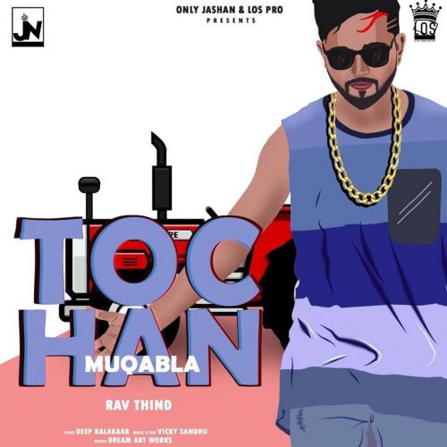 Download Tochan Muqabla Rav Thind, Vicky Sandhu mp3 song, Tochan Muqabla Rav Thind, Vicky Sandhu full album download