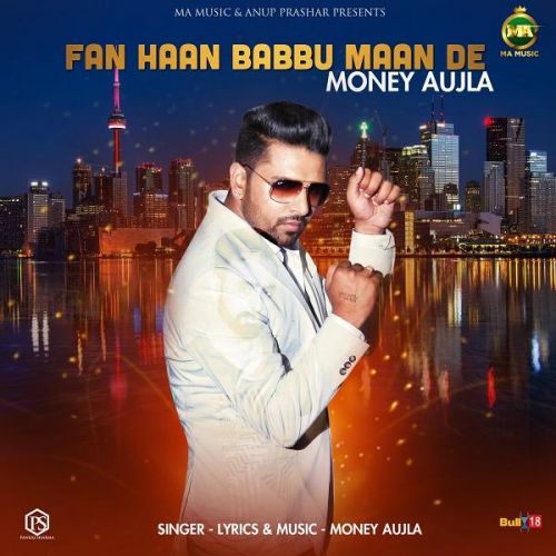 Download Fan Haan Babbu Maan De Money Aujla mp3 song, Fan Haan Babbu Maan De Money Aujla full album download