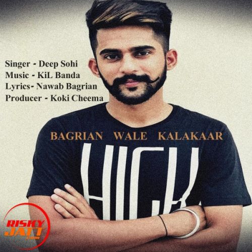 Download Bagrian Wale Kalakaar Deep Sohi mp3 song, Bagrian Wale Kalakaar Deep Sohi full album download