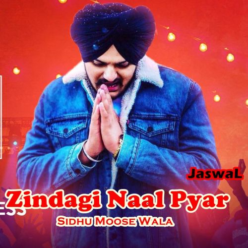 Download Zindagi Naal Pyar Sidhu Moose Wala mp3 song, Zindagi Naal Pyar Sidhu Moose Wala full album download