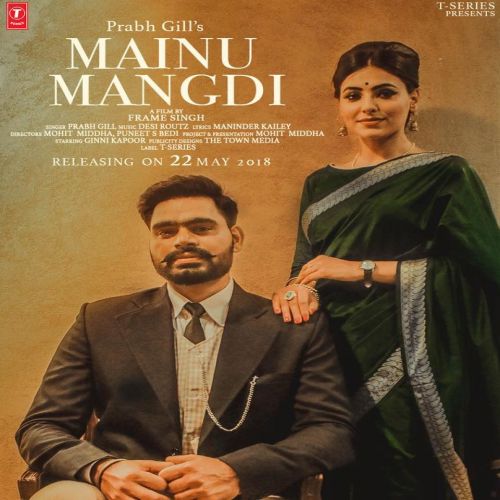 Download Mainu Mangdi Prabh Gill mp3 song, Mainu Mangdi Prabh Gill full album download