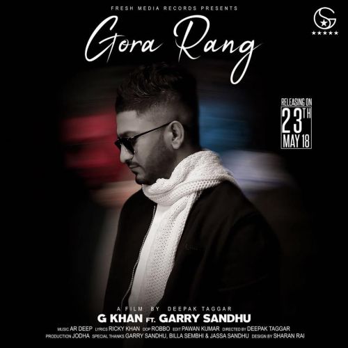 Download Gora Rang G Khan, Garry Sandhu mp3 song, Gora Rang G Khan, Garry Sandhu full album download