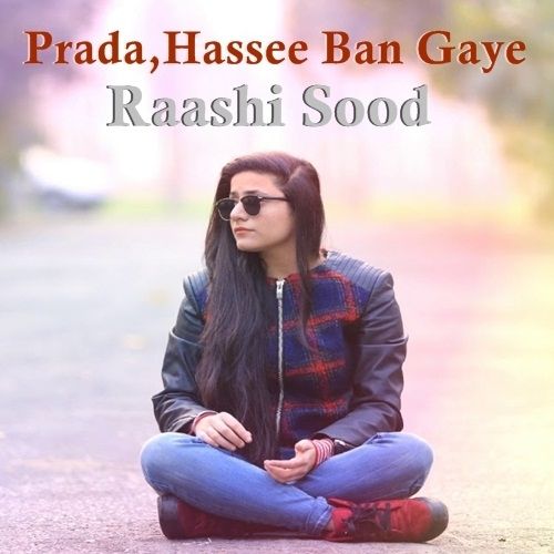 Download Prada - Hassee Ban Gaye Raashi Sood mp3 song, Prada - Hassee Ban Gaye Raashi Sood full album download