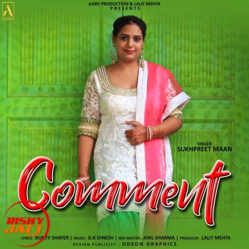 Download Comment Sukhpreet Maan mp3 song, Comment Sukhpreet Maan full album download