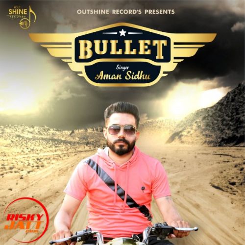 Download Bullet Aman Sidhu mp3 song, Bullet Aman Sidhu full album download