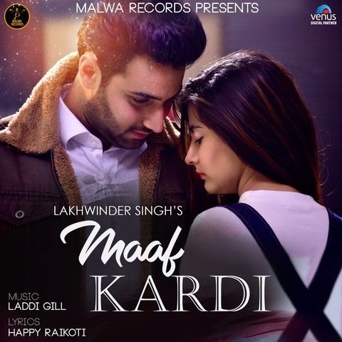 Download Maaf Kardi Lakhwinder Singh mp3 song, Maaf Kardi Lakhwinder Singh full album download