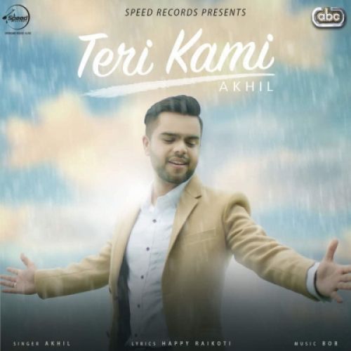 Download Teri Kami Akhil mp3 song, Teri Kami Akhil full album download