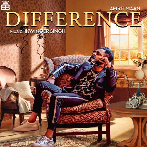 Download Difference Amrit Maan mp3 song, Difference Amrit Maan full album download